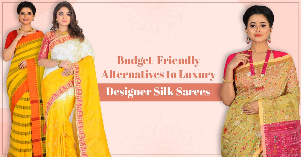 Budget-Friendly Alternatives to Luxury Designer Silk Sarees