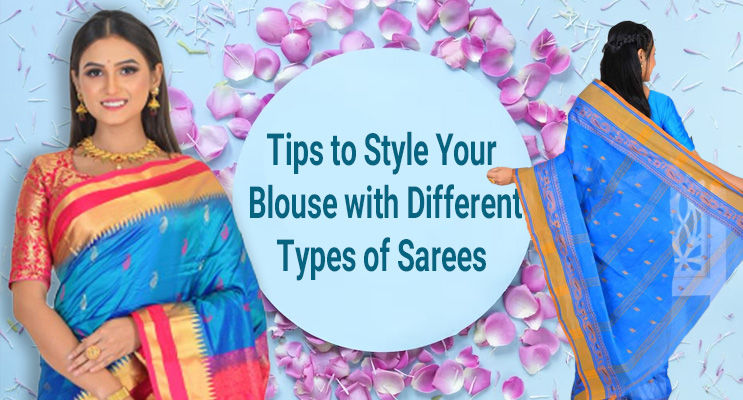 Tips to Style Your Blouse with Different Types of Sarees