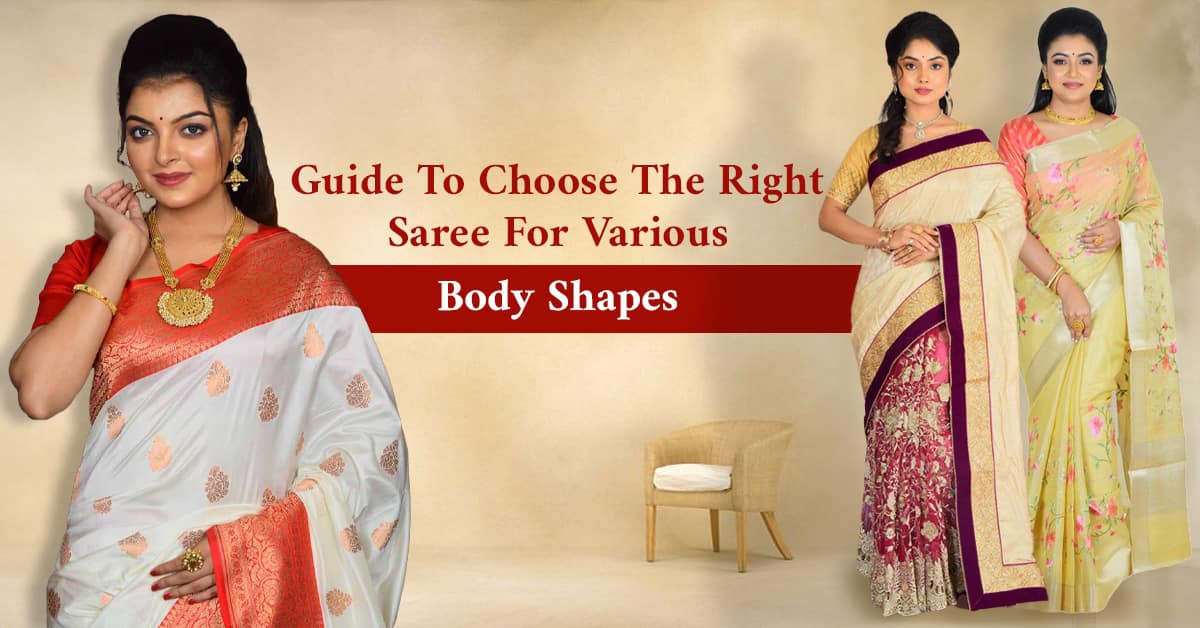 Guide to choose the right saree for various body shapes