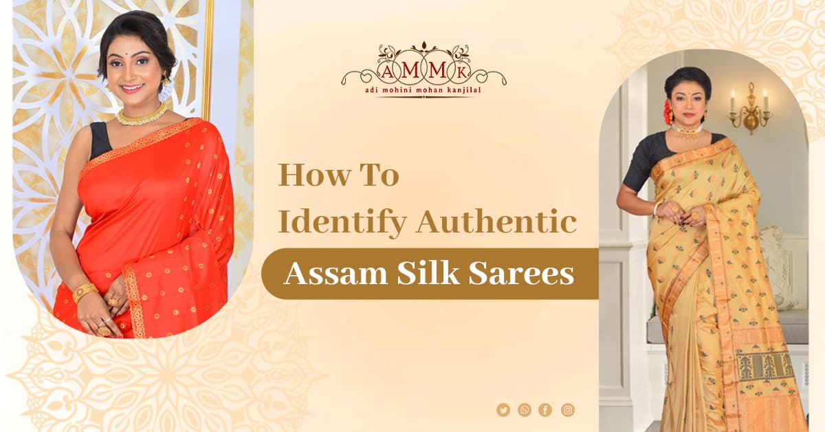 How To Identify Authentic Assam Silk Sarees?