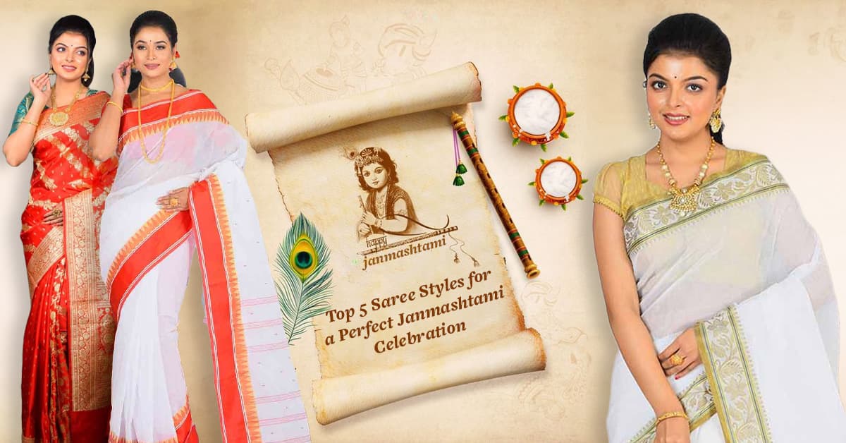 Top 5 Saree Styles for a Perfect Janmashtami Celebration