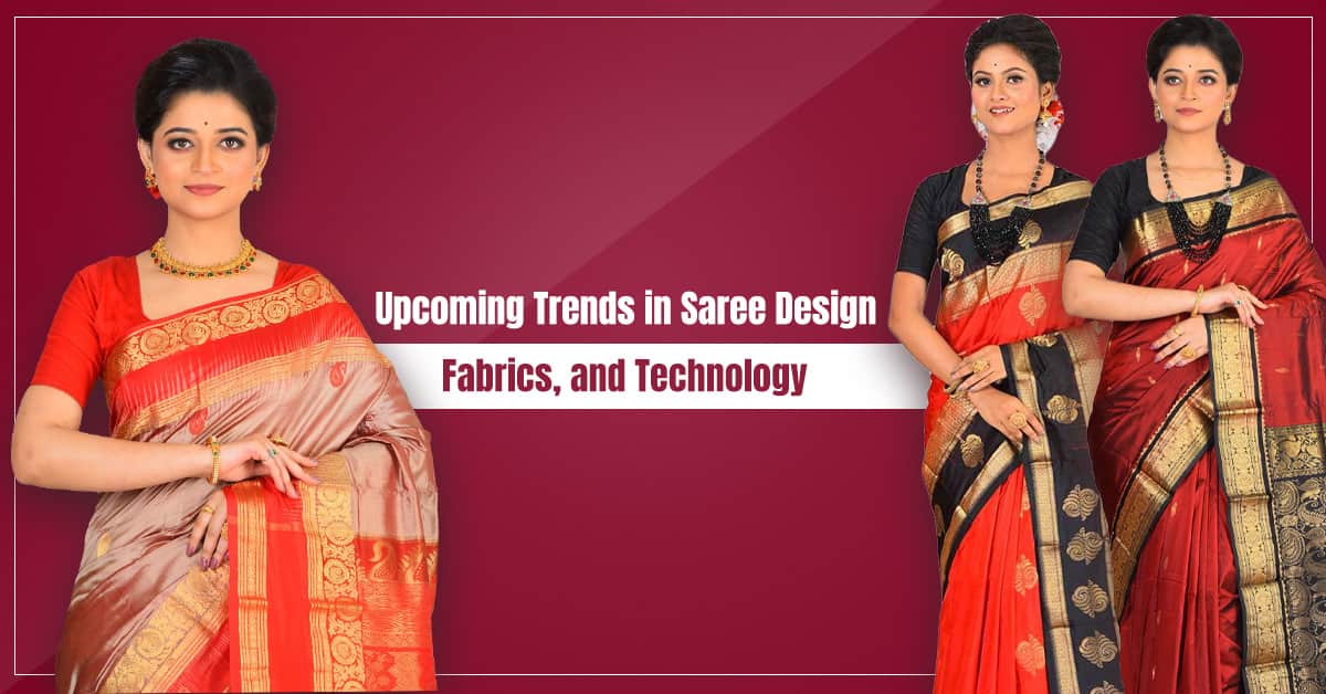 Upcoming Trends in Saree Design, Fabrics, and Technology