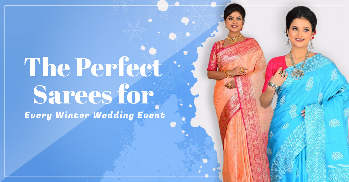 The Perfect Sarees for Every Winter Wedding Event