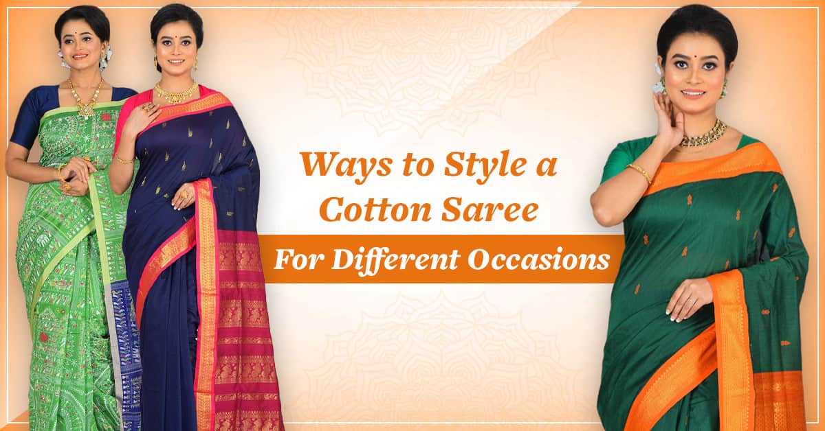 Ways to Style a Cotton Saree for Different Occasions